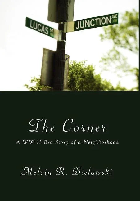 Corner: A WW II Era Story of a Neighborhood - stevensbooks