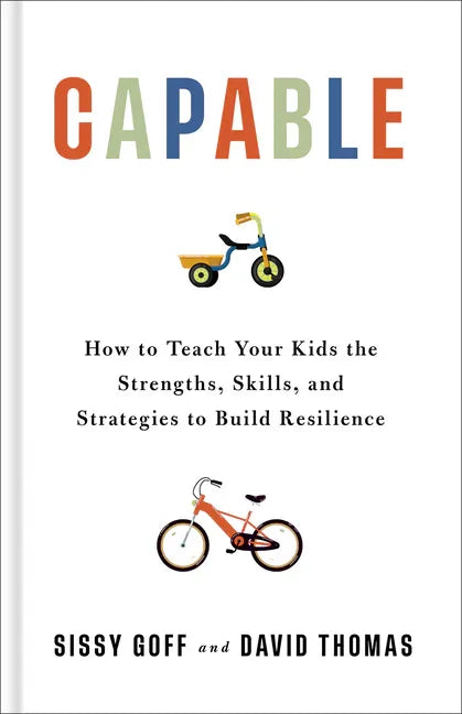 Capable: How to Teach Your Kids the Strengths, Skills, and Strategies to Build Resilience - stevensbooks