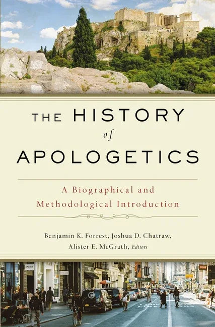 History of Apologetics: A Biographical and Methodological Introduction - stevensbooks