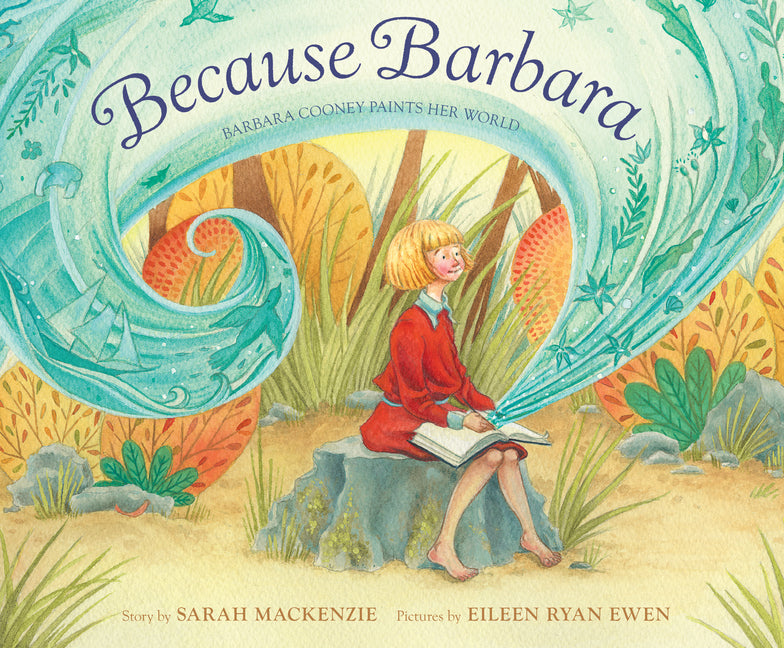 Because Barbara: Barbara Cooney Paints Her World - Ingram
