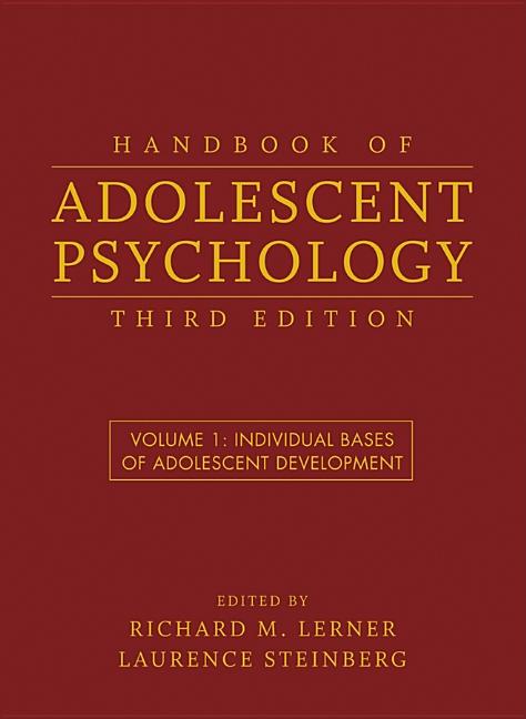 Handbook of Adolescent Psychology, Volume 1: Individual Bases of Adolescent Development - Ingram