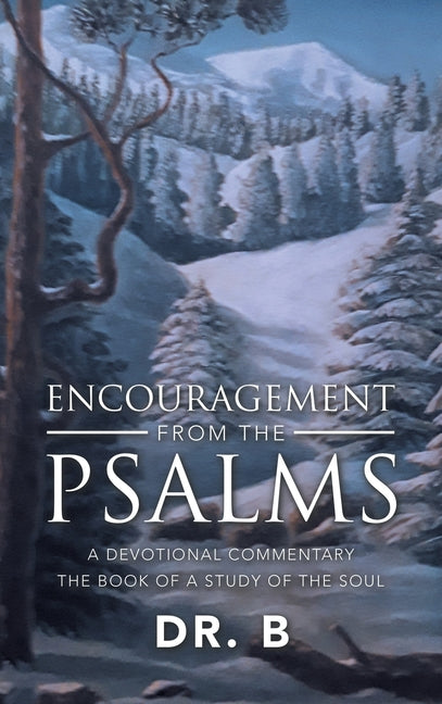 Encouragement from the Psalms: A Devotional Commentary the Book of a Study of the Soul - Ingram