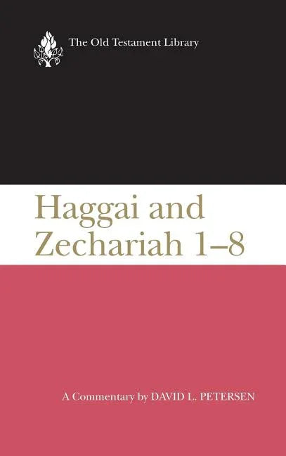 Haggai and Zechariah 1-8: A Commentary - stevensbooks