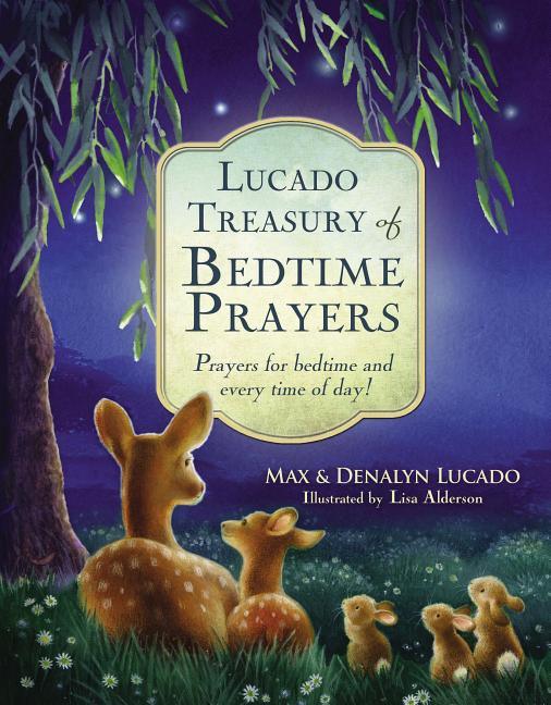 Lucado Treasury of Bedtime Prayers: Prayers for Bedtime and Every Time of Day! - stevensbooks