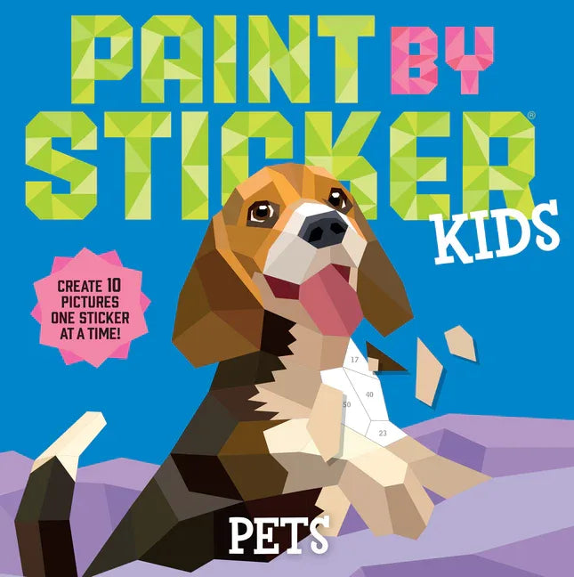 Paint by Sticker Kids: Pets: Create 10 Pictures One Sticker at a Time! - stevensbooks