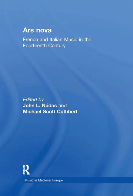 Ars Nova: French and Italian Music in the Fourteenth Century - stevensbooks