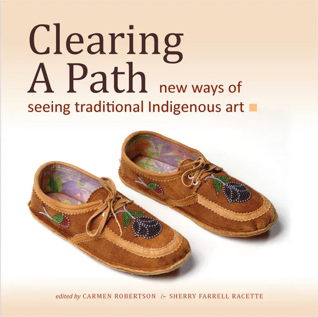 Clearing a Path: New Ways of Seeing Traditional Indigenous Art - stevensbooks
