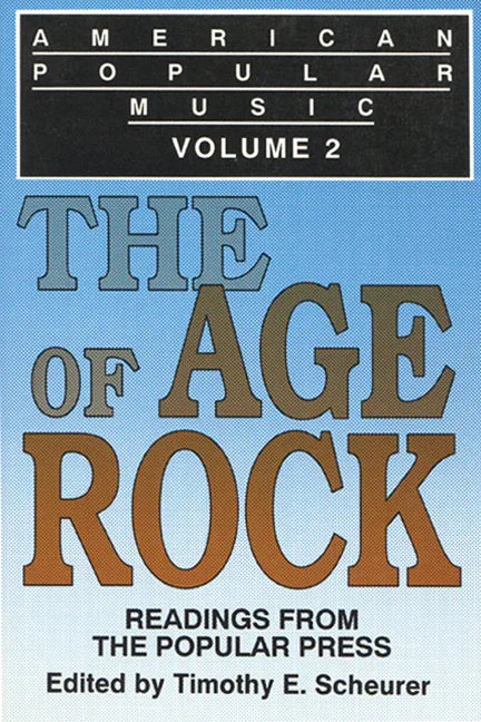 American Popular Music: Readings from the Popular Press Volume 2: The Age of Rock - stevensbooks