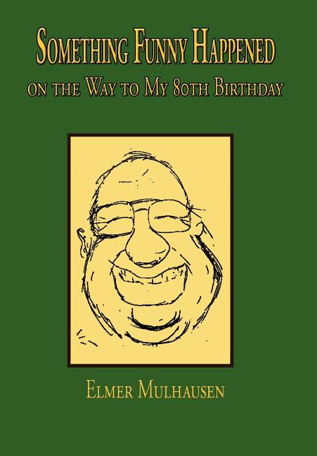 Something Funny Happened: on the Way to My 80th Birthday - Ingram