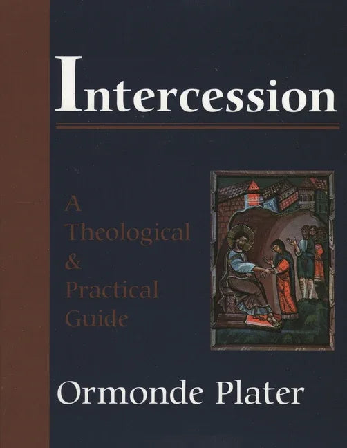 Intercession: A Theological and Practical Guide - stevensbooks