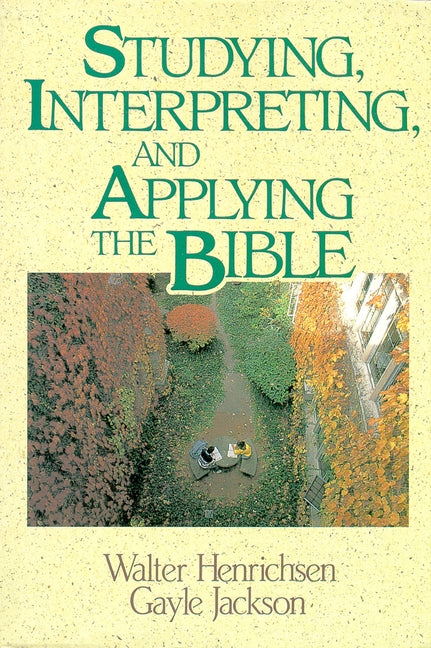 Studying, Interpreting, and Applying the Bible - Ingram