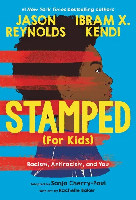 Stamped (for Kids): Racism, Antiracism, and You - stevensbooks
