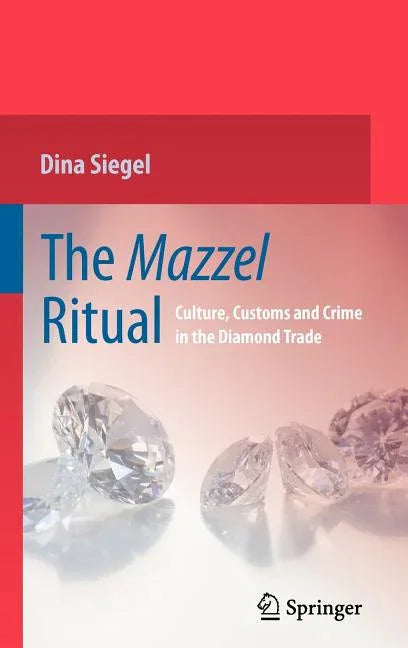 Mazzel Ritual: Culture, Customs and Crime in the Diamond Trade (2009) - stevensbooks