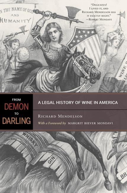 From Demon to Darling: A Legal History of Wine in America - stevensbooks