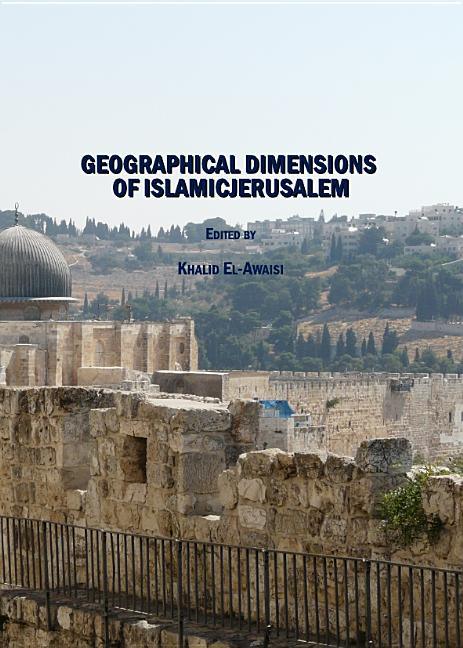 Geographical Dimensions of Islamicjerusalem - stevensbooks