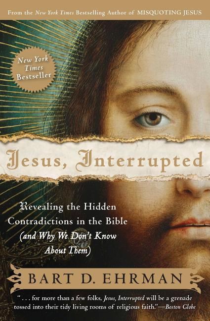 Jesus, Interrupted: Revealing the Hidden Contradictions in the Bible (and Why We Don't Know about Them) - stevensbooks