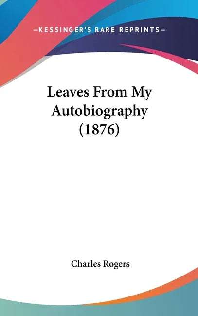 Leaves From My Autobiography (1876) - stevensbooks