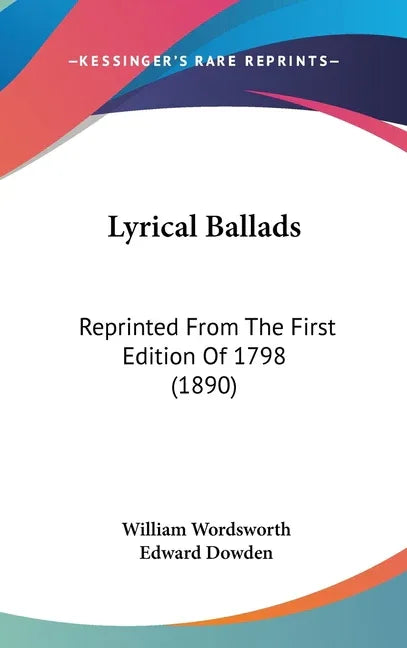 Lyrical Ballads: Reprinted From The First Edition Of 1798 (1890) - stevensbooks