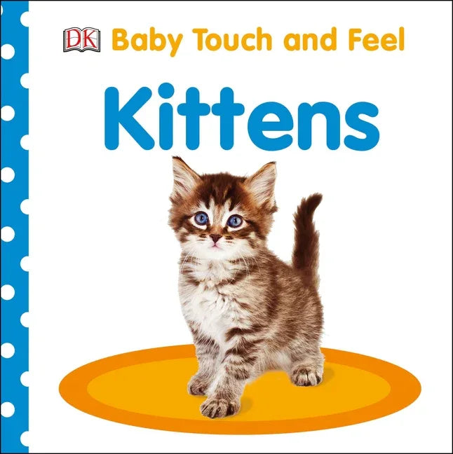 Baby Touch and Feel: Kittens - stevensbooks