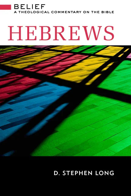 Hebrews: Belief: A Theological Commentary on the Bible - stevensbooks