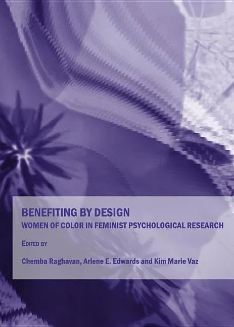 Benefiting by Design: Women of Color in Feminist Psychological Research - stevensbooks