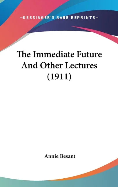 Immediate Future And Other Lectures (1911) - stevensbooks