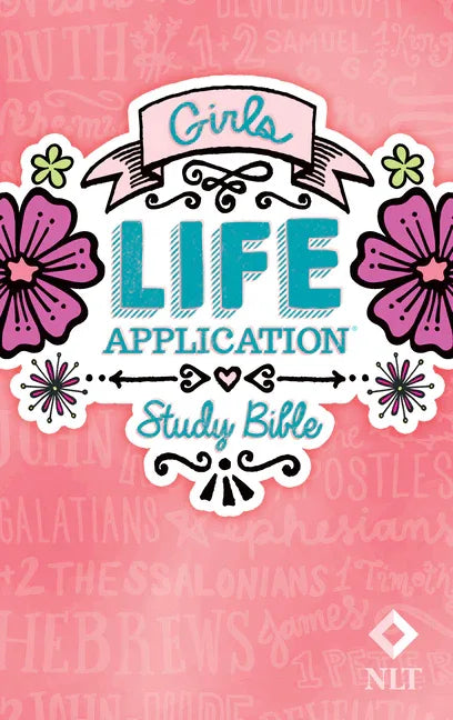 Girls Life Application Study Bible-NLT - stevensbooks
