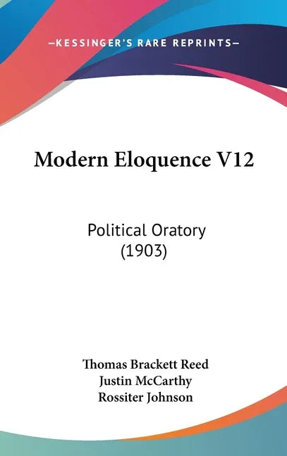 Modern Eloquence V12: Political Oratory (1903) - stevensbooks