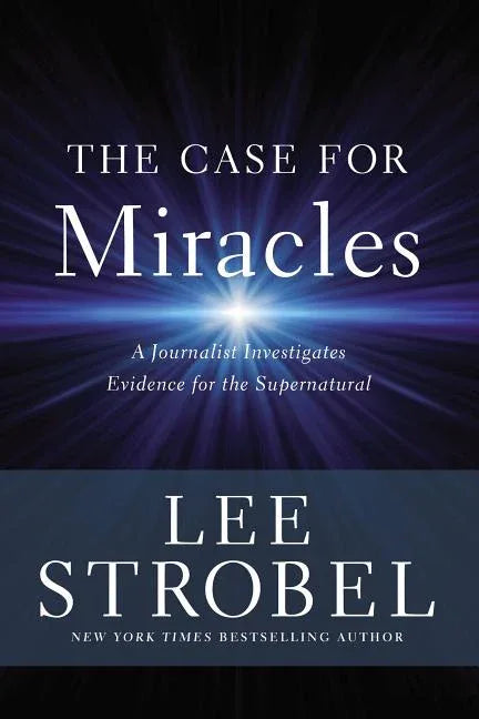 Case for Miracles: A Journalist Investigates Evidence for the Supernatural - stevensbooks