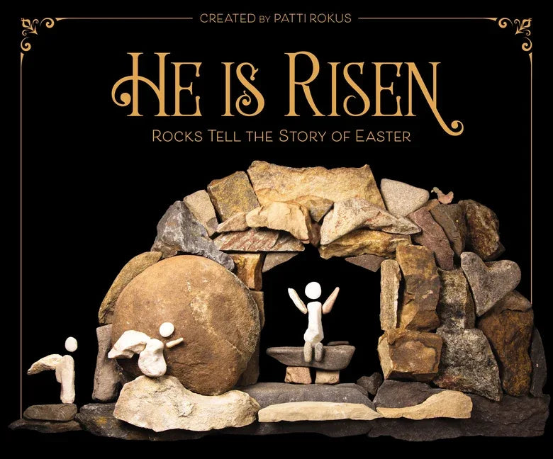 He Is Risen: Rocks Tell the Story of Easter - stevensbooks
