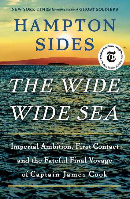Wide Wide Sea: Imperial Ambition, First Contact and the Fateful Final Voyage of Captain James Cook - Ingram