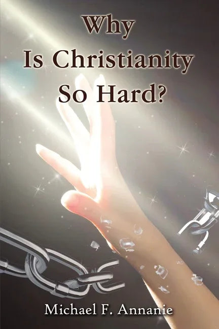 Why Is Christianity So Hard? - stevensbooks