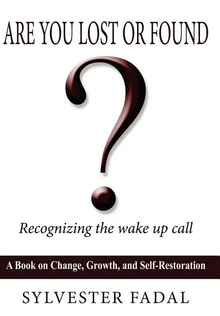 Are You Lost or Found?: Recognizing the Wake Up Call - stevensbooks
