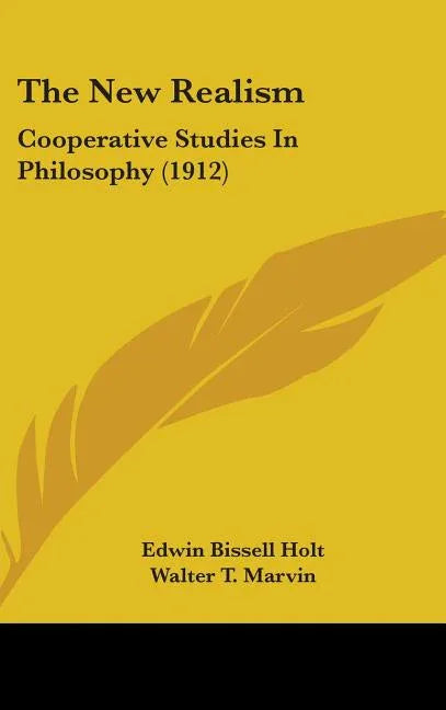 New Realism: Cooperative Studies In Philosophy (1912) - stevensbooks
