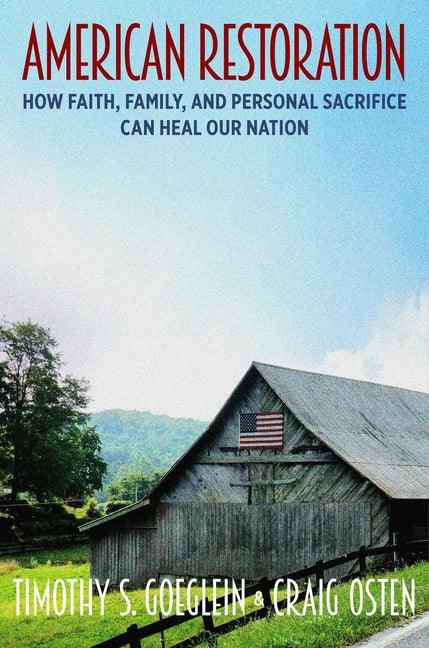 American Restoration: How Faith, Family, and Personal Sacrifice Can Heal Our Nation - stevensbooks