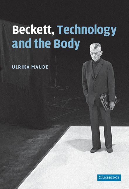 Beckett, Technology and the Body - Ingram