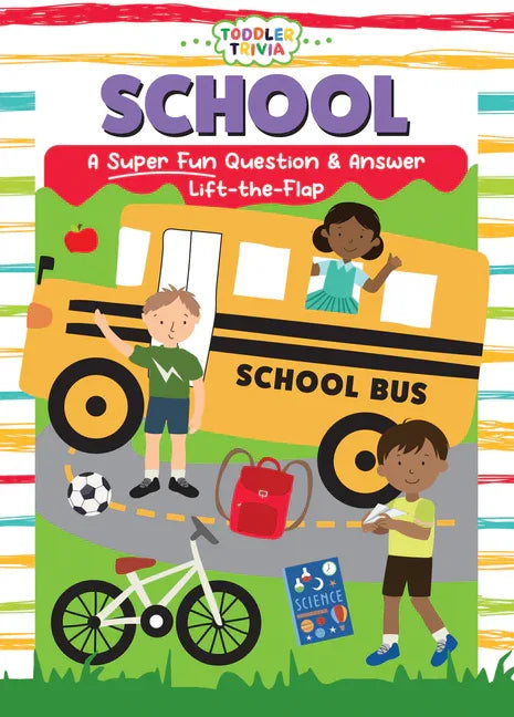 School: A Super Fun Question & Answer Lift-The-Flap - stevensbooks