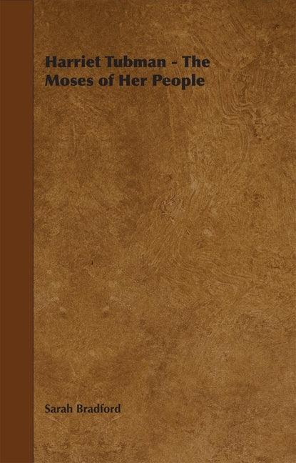 Harriet Tubman - The Moses of Her People - stevensbooks
