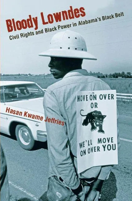 Bloody Lowndes: Civil Rights and Black Power in Alabama's Black Belt - stevensbooks