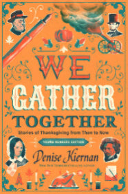 We Gather Together (Young Readers Edition): Stories of Thanksgiving from Then to Now - Ingram
