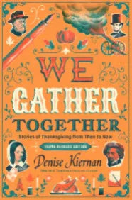 We Gather Together (Young Readers Edition): Stories of Thanksgiving from Then to Now - stevensbooks