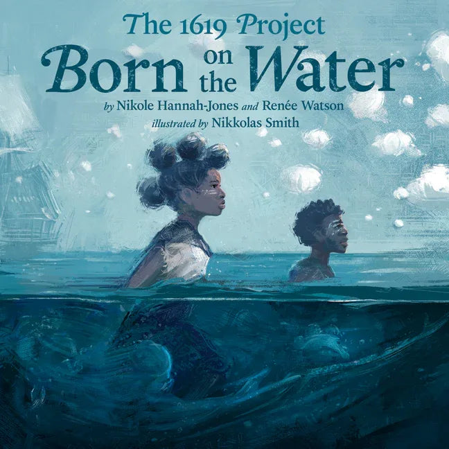 1619 Project: Born on the Water - stevensbooks