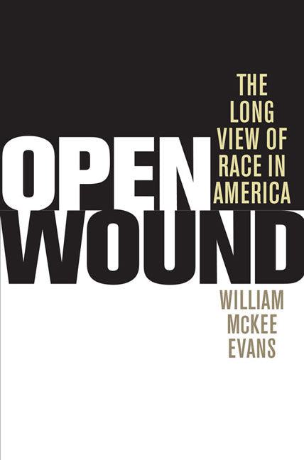 Open Wound: The Long View of Race in America - Ingram