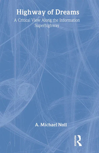 Highway of Dreams: A Critical View Along the Information Superhighway - stevensbooks