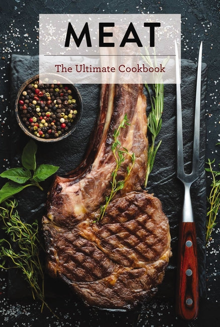 Meat: The Ultimate Cookbook - Ingram