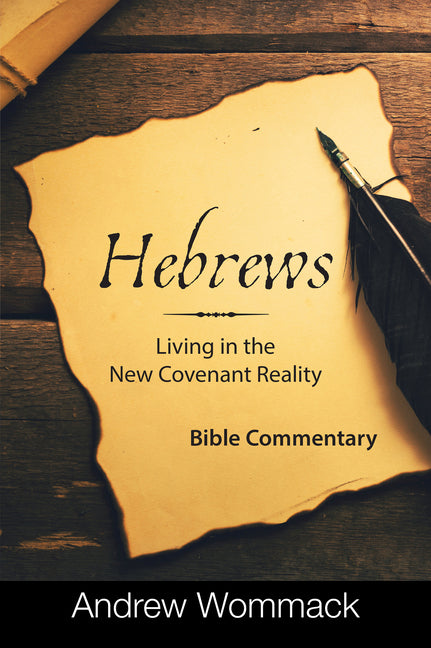 Hebrews: Living in the New Covenant Reality: Bible Commentary - Ingram