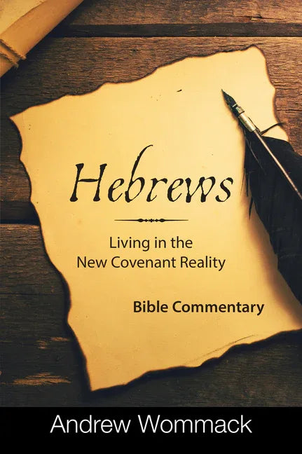 Hebrews: Living in the New Covenant Reality: Bible Commentary - stevensbooks