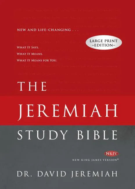 Jeremiah Study Bible-NKJV-Large Print: What It Says. What It Means. What It Means for You. - stevensbooks