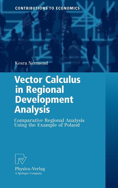 Vector Calculus in Regional Development Analysis: Comparative Regional Analysis Using the Example of Poland (2009) - Ingram