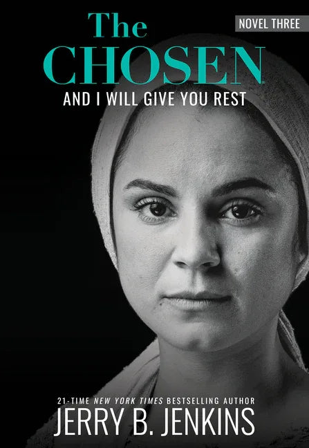 Chosen: And I Will Give You Rest: A Novel Based on Season 3 of the Critically Acclaimed TV Series - stevensbooks